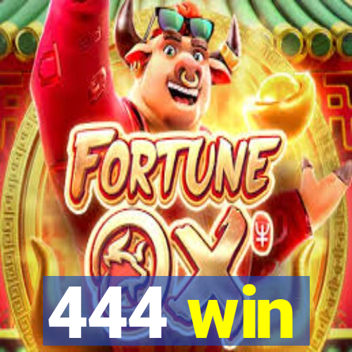 444 win